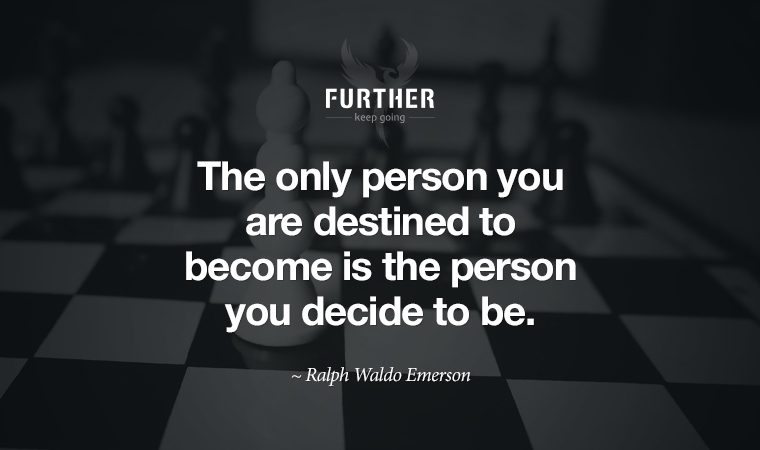 Become who you decide to be