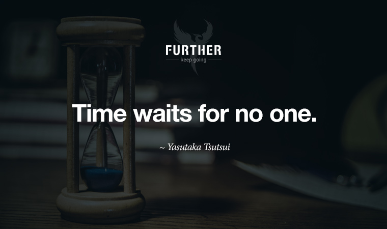 Time waits for no one ~ Yasutaka Tsutsui