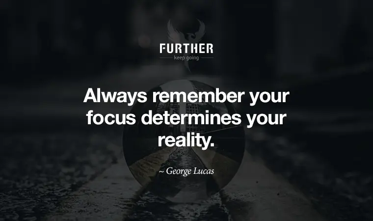 Always remember, your focus determines your reality. -Qu…