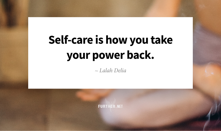 Self-care is how you take your power back. ~ Lalah Delia