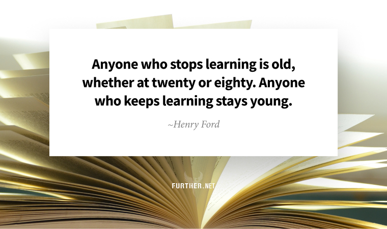 Anyone who stops learning is old, whether at twenty or eighty. Anyone who keeps learning stays young. ~ Henry Ford